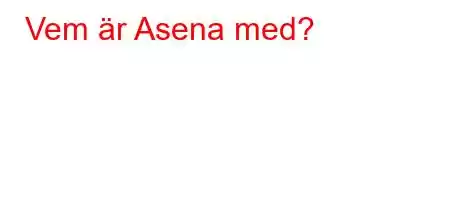 Vem är Asena med