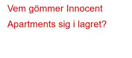 Vem gömmer Innocent Apartments sig i lagret