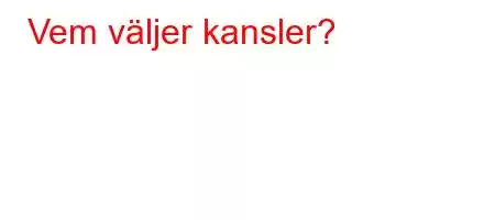 Vem väljer kansler?