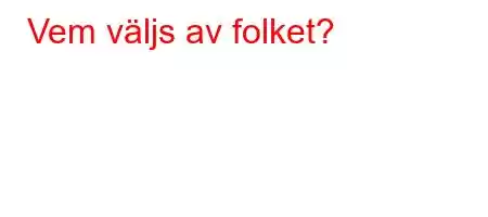 Vem väljs av folket