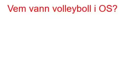 Vem vann volleyboll i OS?