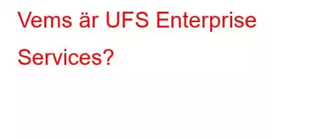 Vems är UFS Enterprise Services