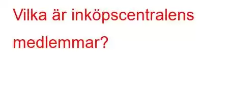 Vilka är inköpscentralens medlemmar?