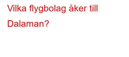 Vilka flygbolag åker till Dalaman?