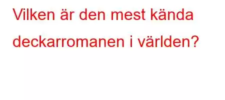 Vilken är den mest kända deckarromanen i världen?