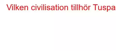 Vilken civilisation tillhör Tuspa?