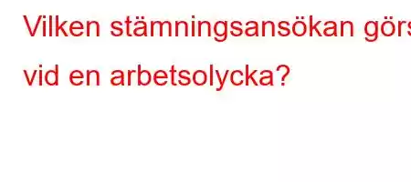 Vilken stämningsansökan görs vid en arbetsolycka?