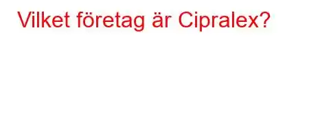 Vilket företag är Cipralex?