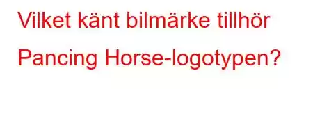 Vilket känt bilmärke tillhör Pancing Horse-logotypen?